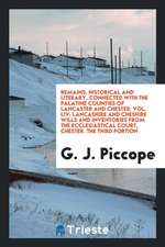 Remains, Historical and Literary, Connected with the Palatine Counties of Lancaster and Chester. Vol. LIV; Lancashire and Cheshire Wills and Inventori
