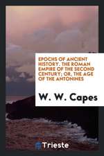 The Roman Empire of the Second Century; Or, the Age of the Antonines