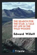 The Search for the Star: A Tale of Life in the Wild Woods