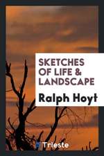 Sketches of Life & Landscape