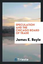 Speculation and the Chicago Board of Trade