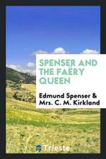 Spenser and the Faëry Queen