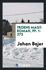 Troens Magt: Roman AF Johan Bojer