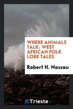 Where Animals Talk: West African Folklore Tales