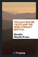 William Butler Yeats and the Irish Literary Revival