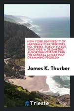 New York University of Mathematical Sciences. No. 195864. IMM-Nyu 249, June 1958. a Geometric Algorithm for Solving the General Linear Programming Pro