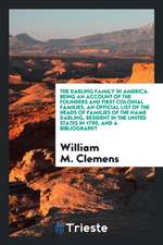 The Darling Family in America: Being an Account of the Founders and First Colonial Families, an Official List of the Heads of Families of the Name Da