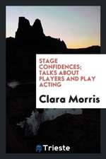 Stage Confidences; Talks about Players and Play Acting