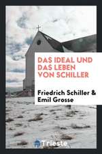 Das Ideal Und Das Leben Von Schiller