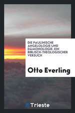 Die Paulinische Angelologie Und Dämonologie: Ein Biblisch-Theologischer Versuch