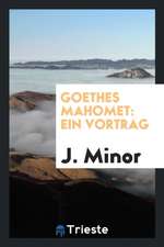 Goethes Mahomet: Ein Vortrag