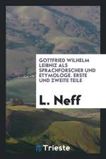 Gottfried Wilhelm Leibniz ALS Sprachforscher Und Etymologe