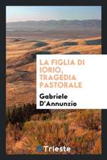 La Figlia Di Iorio, Tragedia Pastorale