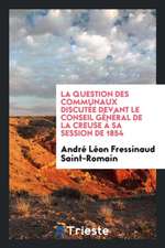 La Question Des Communaux Discutée Devant Le Conseil Général de la Creuse À Sa Session de 1854