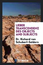 Ueber Transcendenz Des Objects and Subjects ..