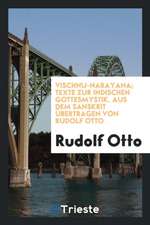 Vischnu-Narayana; Texte Zur Indischen Gottesmystik. Aus Dem Sanskrit Übertragen Von Rudolf Otto