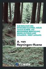 Zur Biologie Des Estischen Dachses, Meles Taxus Schreb.: Mit Besonderer Berhtigung Seines Nutzens Und Schadens: Nebst Anhang