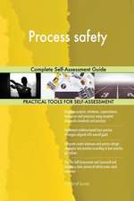 Process safety Complete Self-Assessment Guide