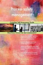 Process safety management Complete Self-Assessment Guide