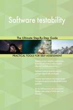 Software testability The Ultimate Step-By-Step Guide