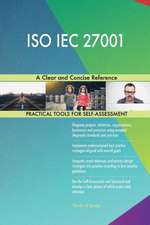 ISO IEC 27001 A Clear and Concise Reference