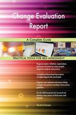 Change Evaluation Report A Complete Guide