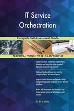 IT Service Orchestration Complete Self-Assessment Guide