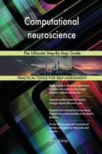 Computational neuroscience The Ultimate Step-By-Step Guide