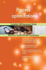 Process optimization Complete Self-Assessment Guide