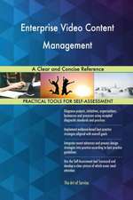 Enterprise Video Content Management A Clear and Concise Reference