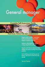 General manager Complete Self-Assessment Guide
