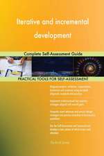 Iterative and incremental development Complete Self-Assessment Guide