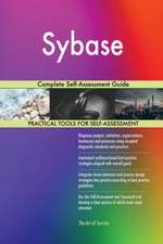 Sybase Complete Self-Assessment Guide