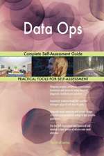 Data Ops Complete Self-Assessment Guide