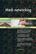 Mesh networking A Clear and Concise Reference