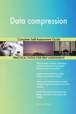 Data compression Complete Self-Assessment Guide