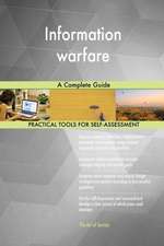 Information warfare A Complete Guide