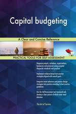 Capital budgeting A Clear and Concise Reference