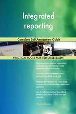 Integrated reporting Complete Self-Assessment Guide