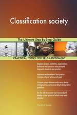 Classification society The Ultimate Step-By-Step Guide