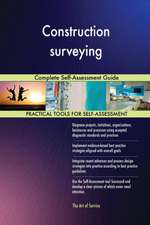 Construction surveying Complete Self-Assessment Guide