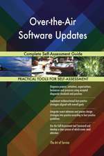 Over-the-Air Software Updates Complete Self-Assessment Guide