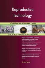 Reproductive technology Complete Self-Assessment Guide