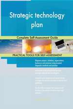 Strategic technology plan Complete Self-Assessment Guide