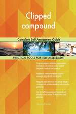 Clipped compound Complete Self-Assessment Guide