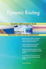 Dynamic Routing Complete Self-Assessment Guide