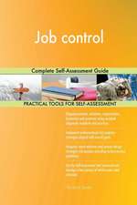 Job control Complete Self-Assessment Guide