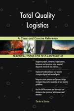 Total Quality Logistics A Clear and Concise Reference