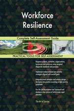 Workforce Resilience Complete Self-Assessment Guide