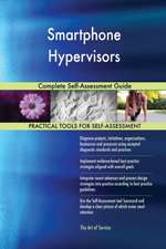 Smartphone Hypervisors Complete Self-Assessment Guide